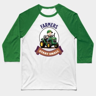 Farmers start small Baseball T-Shirt